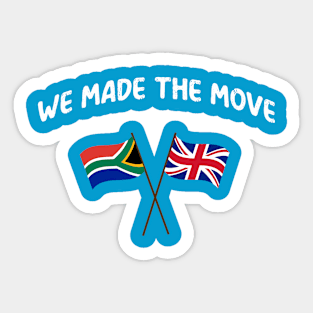 South Africa we made the move to UK United Kingdom Sticker